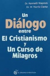 UN DIALOGO ENTRE EL CRISTIANISMO Y UN CURSO DE MILAGROS