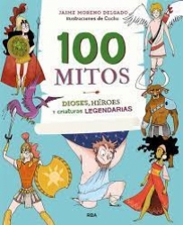 100 MITOS DIOSES, HEROES Y CRIATURAS LEGENDARIAS
