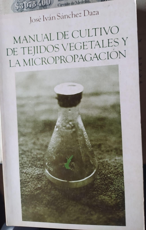 MANUAL DE CULTIVO DE TEJIDOS VEGETALES Y LA MICROPROPAGACION
