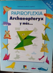 PAPIROFLEXIA ARCHAEOPTERYX Y MAS