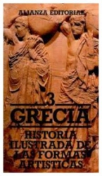 HISTORIA ILUSTRADA DE LAS FORMAS ARTISTICAS GRECIA 3