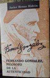 FERNANDO GONZALEZ FILOSOFO DE LA AUTENTICIDAD