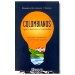 COLOMBIANOS QUE CAMBIAN EL MUNDO
